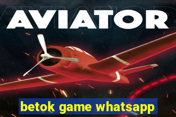 betok game whatsapp